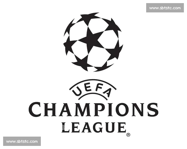 欧冠赛事高清直播尽在掌握精彩对决不容错过全程无延迟实时更新